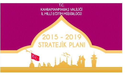 Kahramanmaraş İl Milli Eğitim Müdürlüğü 2015-2019 Stratejik Planı Yayınlanmıştır